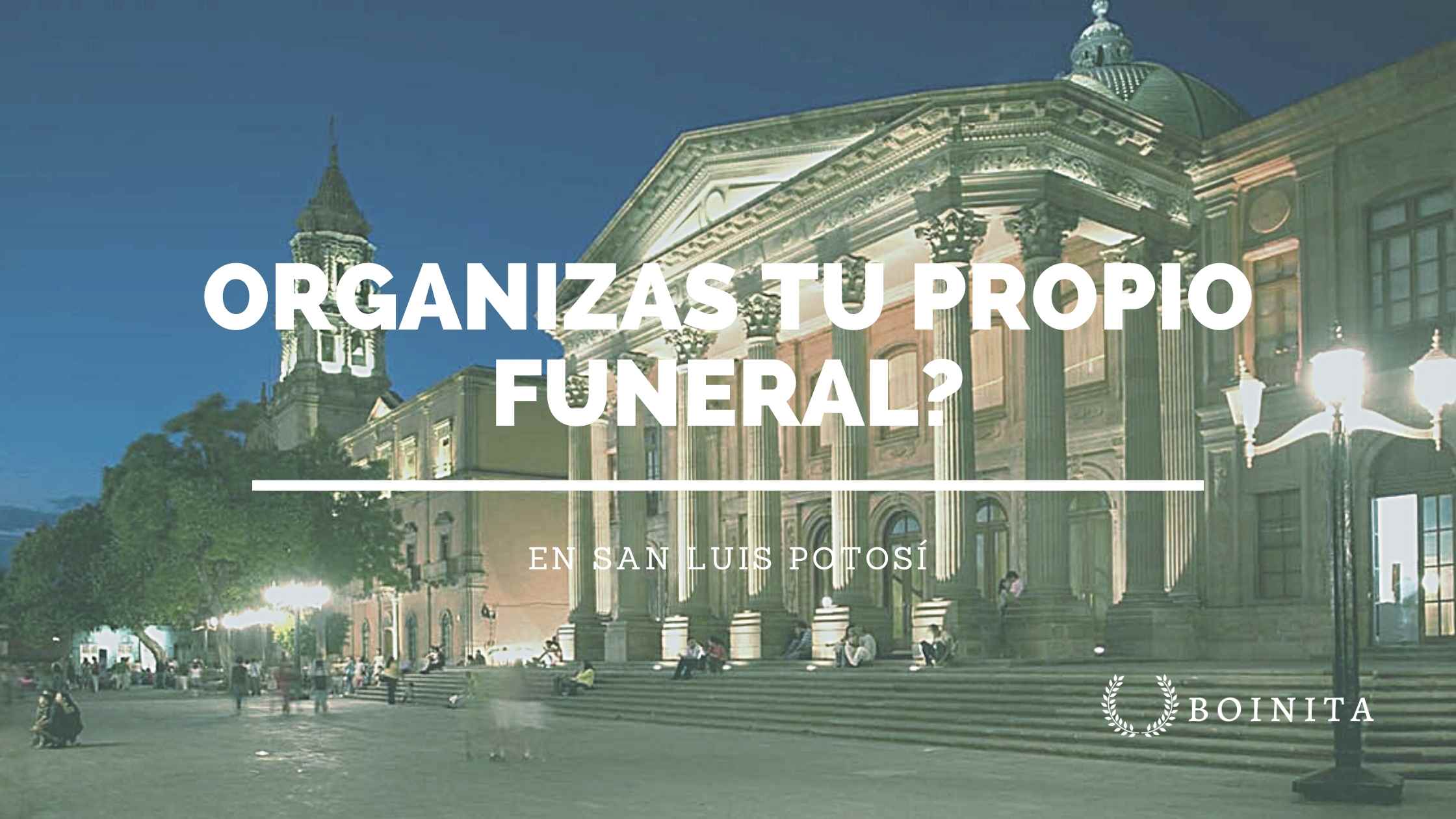 Do you organize your own funeral in San Luis Potosí?