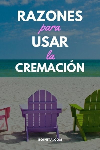Razones para usar la cremación, porque quiero ser cremado.