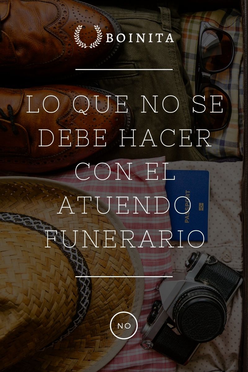Lo que no se debe hacer con el atuendo funerario