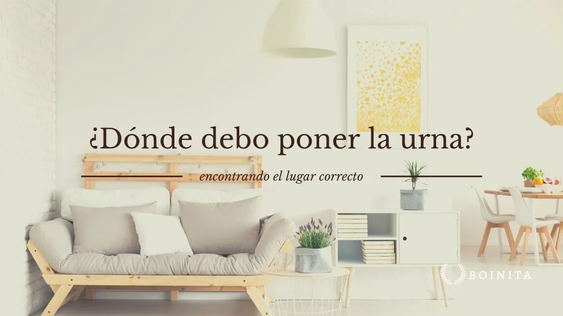 ¿Dónde debo poner una Urna de Cremación en mi casa?
