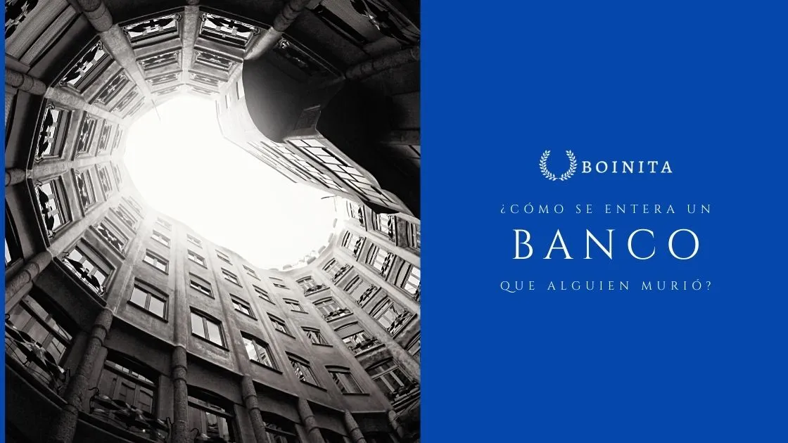 ¿Cómo se entera un banco que alguien murió? ¿Qué pasa con la cuenta bancaria si una persona fallece?