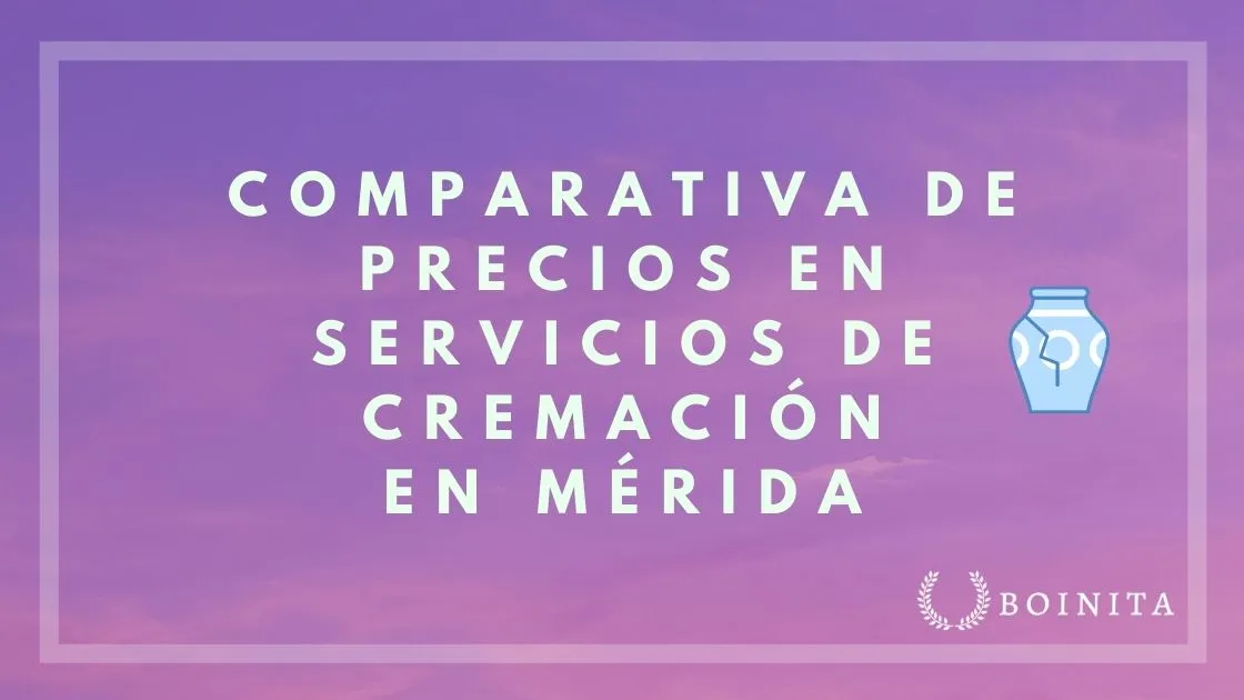 Comparativa de Precios en Servicios de Cremación en Mérida