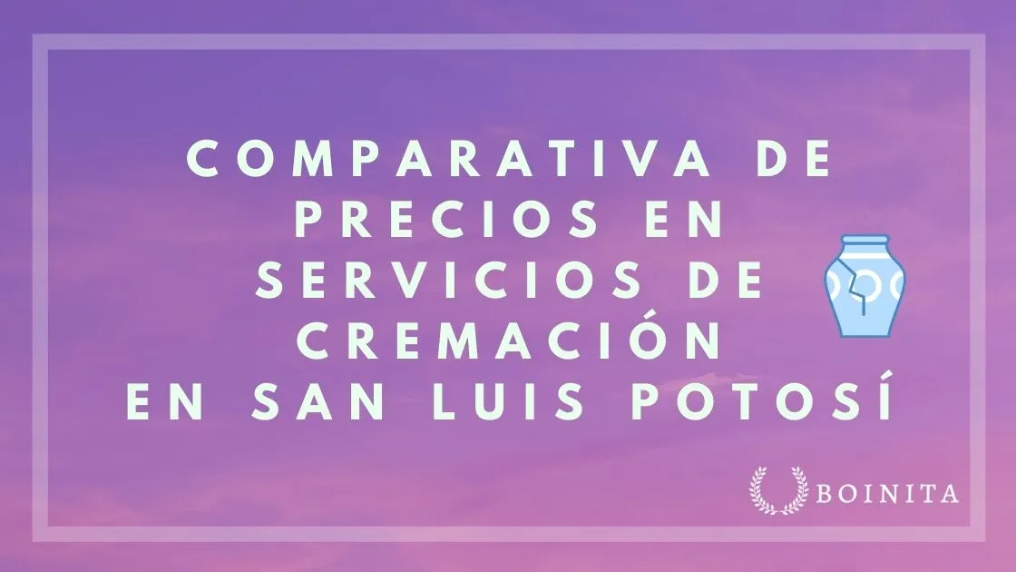 Price Comparison of Cremation Services in San Luis Potosí