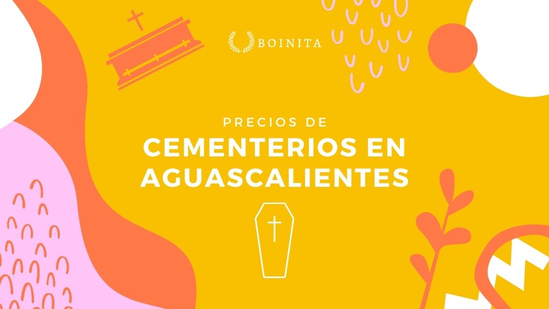 Lista de Precios de Cementerios en Aguascalientes