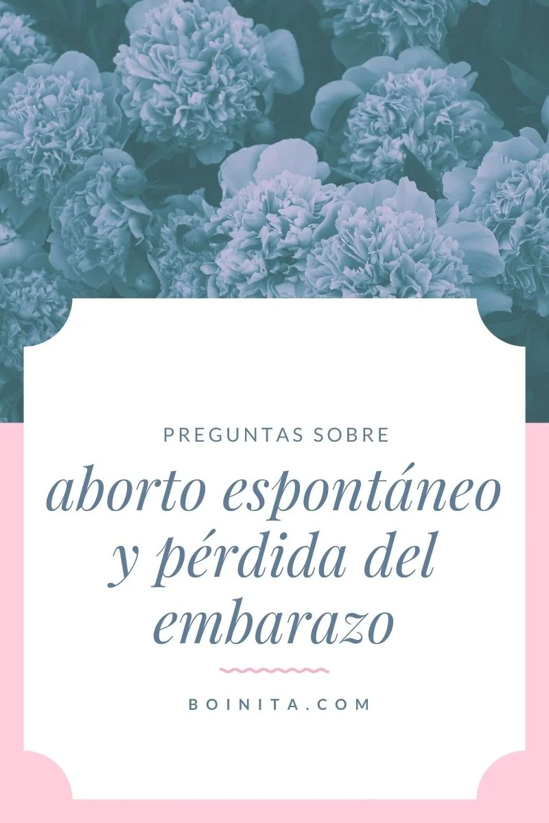 Preguntas sobre aborto espontáneo y pérdida del embarazo
