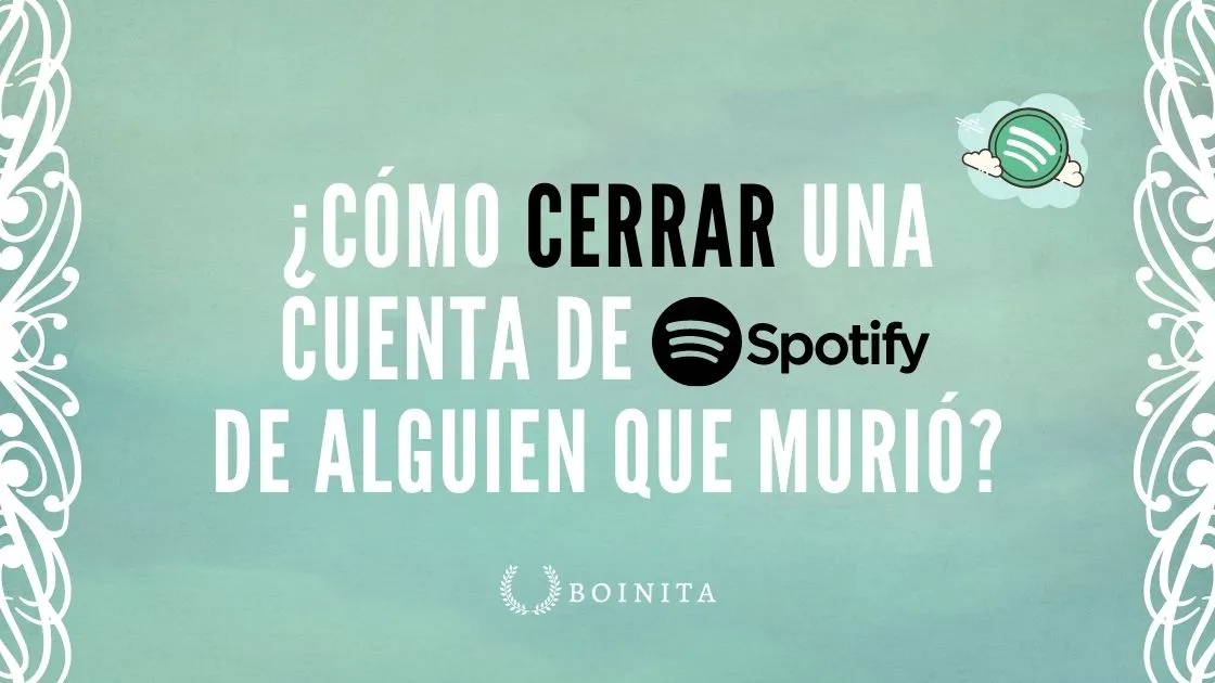 How to close a Spotify account of someone who died?