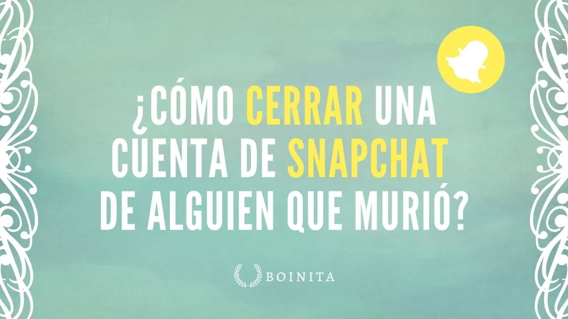 ¿Cómo cerrar una cuenta de Snapchat de alguien que murió?