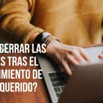 Cómo cerrar las cuentas tras el fallecimiento de un ser querido sin que esto nos agobie