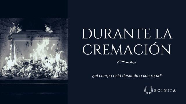 Durante la cremación: ¿el cuerpo está desnudo o con ropa?